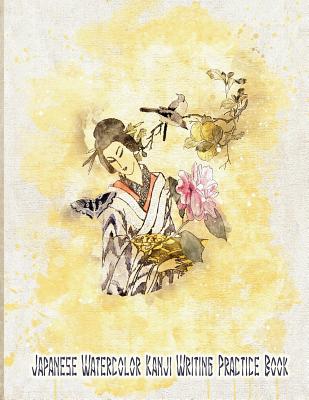 Japanese Watercolor Kanji Writing Practice Book: Genko Yoshi Genkouyoushi Letter Practicing Paper: Students Learning Japanese Language: Home Business By Feathered Friends Publishing Cover Image