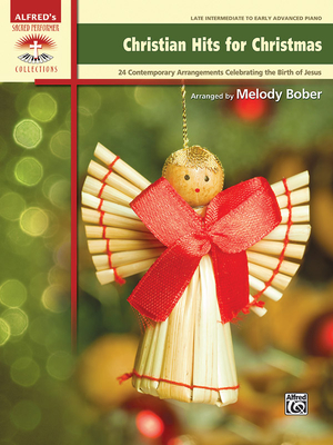 Christian Hits for Christmas: 24 Contemporary Christian Arrangements Celebrating the Birth of Jesus (Sacred Performer Collections) Cover Image