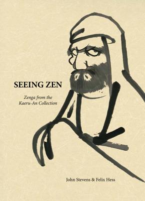 Seeing Zen: Zenga from the Kaeru-An Collection Cover Image