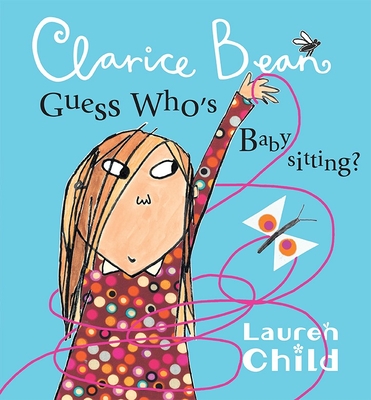Clarice Bean, Guess Who's Babysitting Cover Image