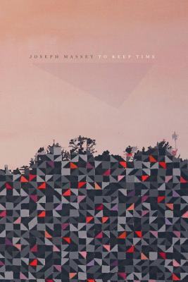 To Keep Time By Joseph Massey Cover Image