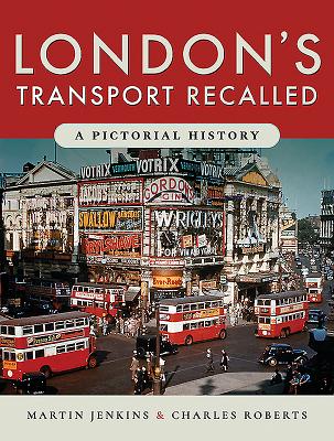 London's Transport Recalled: A Pictorial History By Martin Jenkins, Charles Roberts Cover Image