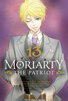 Moriarty the Patriot, Vol. 13 By Ryosuke Takeuchi, Hikaru Miyoshi (Illustrator), Sir Arthur Doyle (From an idea by) Cover Image