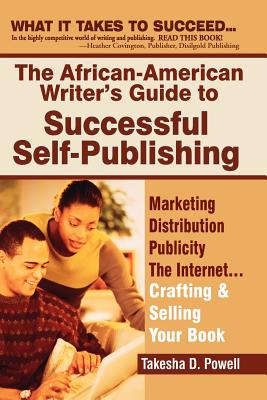 The African American Writer's Guide to Successful Self Publishing By Takesha Powell Cover Image