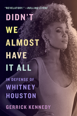 Didn't We Almost Have It All: In Defense of Whitney Houston Cover Image