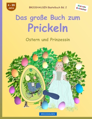 BROCKHAUSEN Bastelbuch Bd. 2: Das große Buch zum Prickeln: Ostern und Prinzessin Cover Image