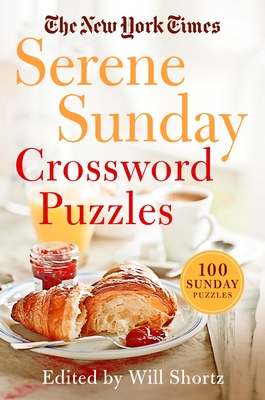 The New York Times Serene Sunday Crossword Puzzles: 100 Sunday Puzzles Cover Image