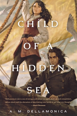 Child of a Hidden Sea (Hidden Sea Tales #1) By A. M. Dellamonica Cover Image