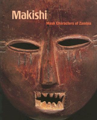 Makishi: Mask Characters of Zambia By Manuel Jordan Cover Image