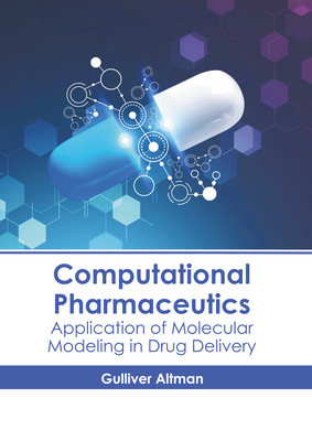 Computational Pharmaceutics: Application of Molecular Modeling in Drug Delivery Cover Image