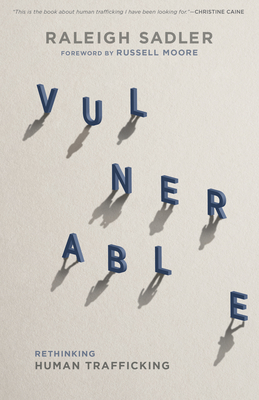 Vulnerable: Rethinking Human Trafficking By Raleigh Sadler Cover Image