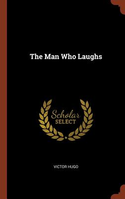 The Man Who Laughs By Victor Hugo Cover Image