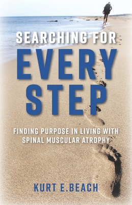 Searching For Every Step: Finding Purpose in Living With Spinal Muscular Atrophy Cover Image