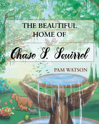 The Beautiful Home Of Chase S. Squirrel Cover Image