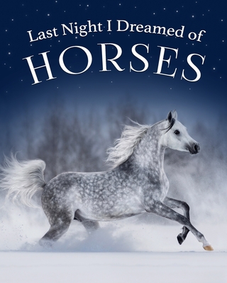 Last Night I Dreamed of Horses By Tuxedo Graphics Cover Image