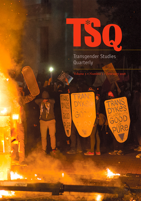 Tsq: Transgender Studies Quarterly (5:1) By Paisley Currah (Editor), Susan Stryker (Editor) Cover Image