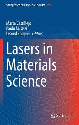 Lasers in Materials Science By Marta Castillejo (Editor), Paolo M. Ossi (Editor), Leonid Zhigilei (Editor) Cover Image
