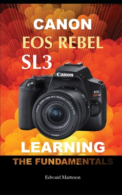 Canon EOS Rebel SL3: Learning the Fundamentals Cover Image