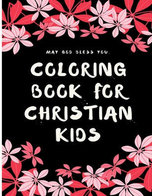 Coloring Book for Christian Kids: A Christian Coloring Book: A Scripture Coloring Book for Adults & Teens By Vizion Cover Image