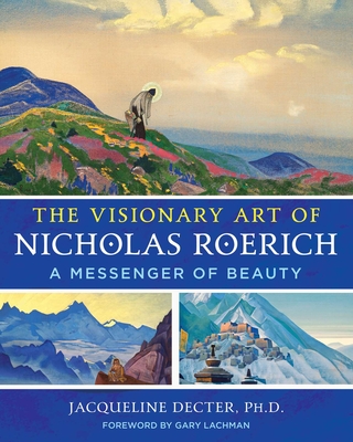 The Visionary Art of Nicholas Roerich: A Messenger of Beauty Cover Image