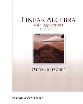 Linear Algebra with Applications (Classic Version) (Pearson Modern Classics for Advanced Mathematics)