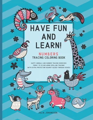 Have Fun And Learn - Numbers: Numbers Tracing Book For Children 3-6 with Spelling Tracing For Numbers 1 - 20 - Teal And Blue (Best Activity Books for Toddlers and Small Children #1)