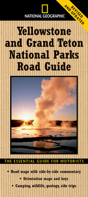 National Geographic Yellowstone and Grand Teton National Parks Road Guide: The Essential Guide for Motorists By Jeremy Schmidt Cover Image