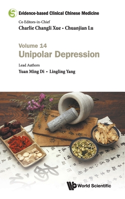 Evidence-Based Clinical Chinese Medicine - Volume 14: Unipolar Depression Cover Image
