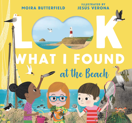 Look What I Found at the Beach (Look What I Found               ) By Moira Butterfield, Jesus Verona (Illustrator) Cover Image