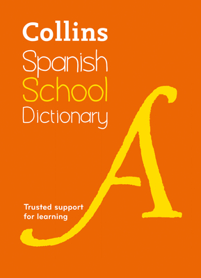 Collins Spanish School Dictionary: Trusted Support for Learning By Collins Dictionaries Cover Image