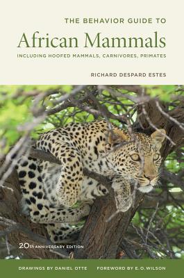 The Behavior Guide to African Mammals: Including Hoofed Mammals, Carnivores, Primates, 20th Anniversary Edition Cover Image