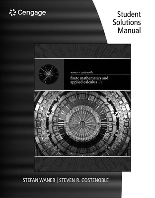 Student Solutions Manual for Waner/Costenoble's Finite Math and ...