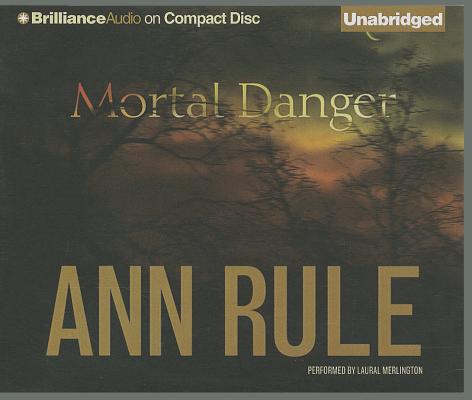 Mortal Danger: And Other True Cases (Ann Rule's Crime Files #13) Cover Image