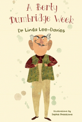 A Berty Dumbridge Week By Linda Lee-Davies Cover Image