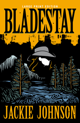 Bladestay (Large Print Edition) By Jackie Johnson Cover Image