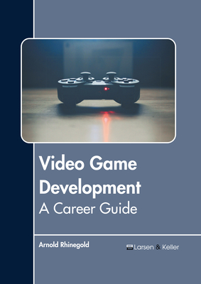 Video Game Development: A Career Guide Cover Image