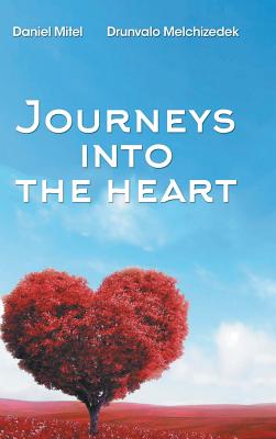 Journeys into the Heart By Drunvalo Melchizedek, Daniel Mitel Cover Image