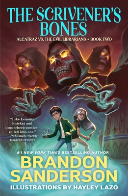 The Scrivener's Bones: Alcatraz vs. the Evil Librarians (Alcatraz Versus the Evil Librarians #2) By Brandon Sanderson Cover Image