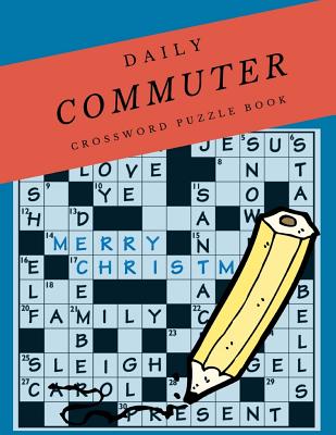 Daily Commuter Crossword Puzzle Book: Kriss Kross Puzzle Crossword Puzzle brand new number cross puzzles, complete with solutions Word for adults and