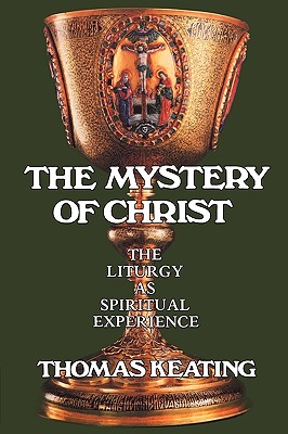 Mystery of Christ: The Liturgy as Spiritual Experience Cover Image