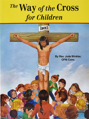 The Way of the Cross for Children (St. Joseph Picture Books) By Jude Winkler Cover Image