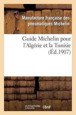 Guide Michelin Pour l'Algérie Et La Tunisie (Histoire) Cover Image