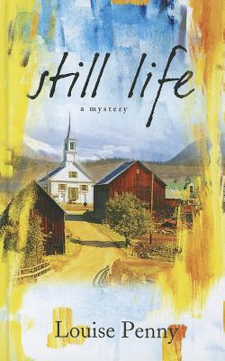 Still Life (Chief Inspector Gamache Novels) By Louise Penny Cover Image