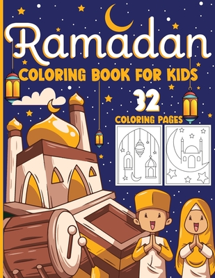 Ramadan Coloring Book For Kids: 32 EASY, LARGE, GIANT, SIMPLE RAMADAN Coloring pictures for kids, Great RAMADAN GIFT, Collection of Fun By Holly Month Edition Cover Image