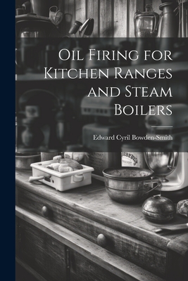 Oil Firing for Kitchen Ranges and Steam Boilers Cover Image