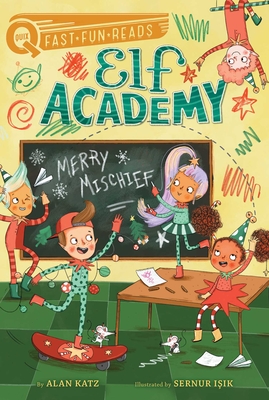 Merry Mischief: A QUIX Book (Elf Academy #4)