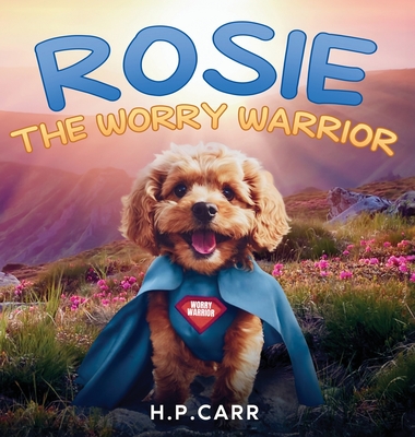 Rosie The Worry Warrior Cover Image