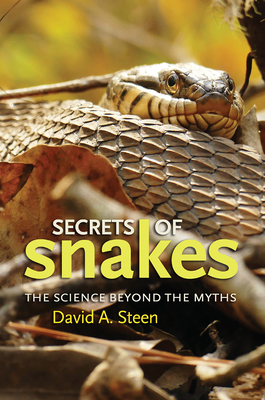 Secrets of Snakes: The Science beyond the Myths (W. L. Moody Jr. Natural History Series #61) Cover Image