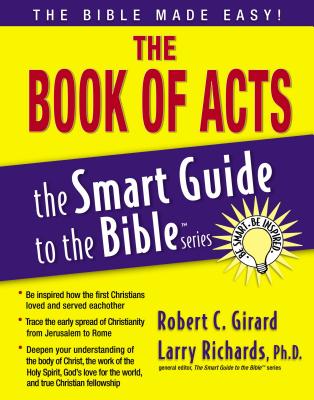 The Book of Acts (Smart Guide to the Bible) By Robert C. Girard, Larry Richards (Editor) Cover Image