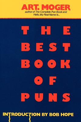 The Best Book of Puns By Art Moger, Bob Hope (Introduction by) Cover Image